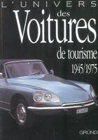 Couverture du livre « L'univers des voitures de tourisme 1945/1975 » de De La Rive Box Rob aux éditions Grund