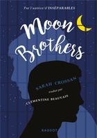 Couverture du livre « Moon brothers » de Sarah Crossan aux éditions Rageot