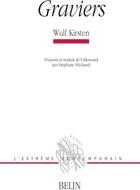 Couverture du livre « Graviers ; Wulf Kirsten » de Deguy/Michaud aux éditions Belin