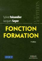 Couverture du livre « Fonction formation (4e édition) » de Soyer/Faisandier aux éditions Organisation