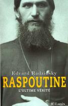 Couverture du livre « Raspoutine ; l'ultime verite » de Edouard Radzinsky aux éditions Lattes