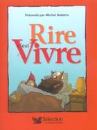 Couverture du livre « Rire c est vivre » de Michel Galabru aux éditions Selection Du Reader's Digest