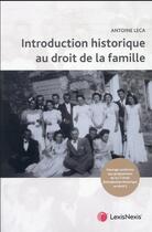 Couverture du livre « Introduction historique du droit de la famille » de Antoine Leca aux éditions Lexisnexis