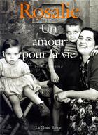 Couverture du livre « Rosalie, un amour pour la vie » de Rosalie Firholz aux éditions La Nuee Bleue