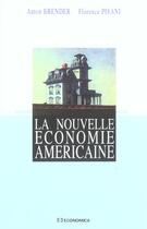 Couverture du livre « NOUVELLE ECONOMIE AMERICAINE (LA) (2e édition) » de Brender/Anton aux éditions Economica