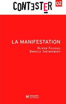 Couverture du livre « Contester T.2 ; La Manifestation » de Danielle Tartakowsky et Olivier Fillieule aux éditions Presses De Sciences Po