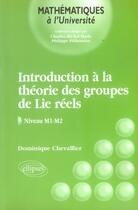 Couverture du livre « Introduction a la théorie des groupes de lie réels ; niveau m1-m2 » de Dominique Chevallier aux éditions Ellipses
