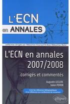 Couverture du livre « L'ECN en annales 2007 & 2008 ; corrigés et commentés » de Lecler/Peron aux éditions Ellipses