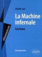 Couverture du livre « Cocteau, la machine infernale » de Odier Dominique aux éditions Ellipses