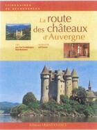 Couverture du livre « Route des chateaux d'Auvergne » de Asso Route Hist Chat aux éditions Ouest France