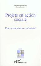 Couverture du livre « Projets en action sociale entre contraintes et creati » de Chantal Humbert aux éditions L'harmattan