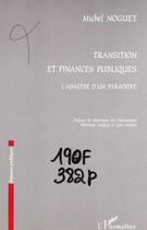 Couverture du livre « Transition et finances publiques ; l'analyse d'un paradoxe » de Michel Noguet aux éditions L'harmattan