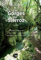 Couverture du livre « Les gorges du Sierroz : renaissance d'un site naturel unique en Savoie (2e édition) » de Sebastien Pomini aux éditions Gap