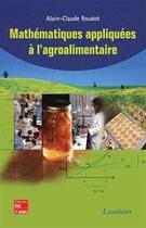 Couverture du livre « Mathématiques appliquées à l'agroalimentaire » de Alain-Claude Roudot aux éditions Tec Et Doc