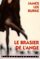 Couverture du livre « Le brasier de l'ange » de James Lee Burke aux éditions Rivages