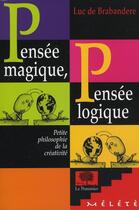 Couverture du livre « Pensée magique, pensée logique » de Luc De Brabandere aux éditions Le Pommier