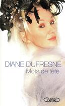 Couverture du livre « Mots de tête » de Diane Dufresne aux éditions Michel Lafon