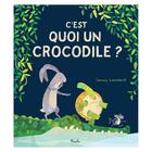 Couverture du livre « C'est quoi un crocodile ? » de Lambert Jonny aux éditions Piccolia