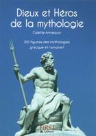 Couverture du livre « Dieux et héros de la mythologie (2e édition) » de Colette Annequin aux éditions First