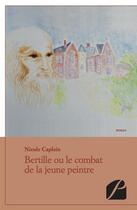 Couverture du livre « Bertille ou le combat de la jeune peintre » de Nicole Caplain aux éditions Editions Du Panthéon