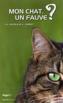 Couverture du livre « Mon chat, un fauve ? » de Marie-Luce Hubert et J.L. Klein aux éditions Hugo Image