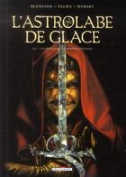 Couverture du livre « L'astrolabe de glace Tome 2 ; la danse de la sphère céleste » de Antonio Palma et Luca Blengino aux éditions Delcourt