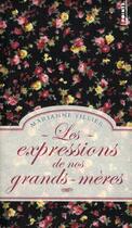 Couverture du livre « Les expressions de nos grands-mères » de Marianne Tillier aux éditions Points