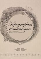 Couverture du livre « Topographies romanesques » de Rachel Bouvet et Audrey Camus aux éditions Pu De Quebec