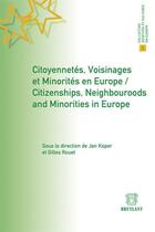 Couverture du livre « Citoyennetés, voisinages et minorités en Europe » de Gilles Rouet et Jan Koper aux éditions Bruylant
