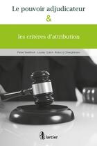 Couverture du livre « Le pouvoir adjudicateur & les critères d'attribution » de  aux éditions Larcier