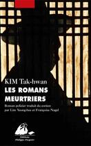 Couverture du livre « Les romans meurtriers » de Takhwan Kim aux éditions Picquier