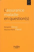 Couverture du livre « L'assurance maladie en question(s) » de Maurice-Pierre Planel et Benjamin Ferras aux éditions Ehesp