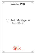 Couverture du livre « Un brin de dignité » de Amadou Barr aux éditions Edilivre