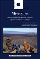 Couverture du livre « Vivre slow - enjeux et perspectives pour une transition corporelle, recreative et touristique » de Florian Lebreton aux éditions Pu De Nancy