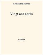 Couverture du livre « Vingt ans après » de Alexandre Dumas aux éditions Bibebook