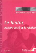 Couverture du livre « Le tantra, horizon sacre de la relation » de Marisa Ortolan aux éditions Le Souffle D'or