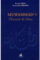 Couverture du livre « Muhammad ; l'envoyé de Dieu » de Slimane Ben Ibrahim et Etienne Dinet aux éditions Albouraq