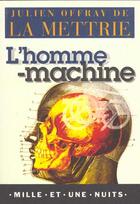 Couverture du livre « L'homme-machine » de La Mettrie J O. aux éditions Mille Et Une Nuits