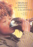 Couverture du livre « La Fabuleuse Aventure Des Hommes Et Des Animaux » de Karine Lou Matignon et Boris Cyrulnik aux éditions Chene