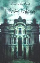 Couverture du livre « Hadès Palace » de Francis Berthelot aux éditions Le Belial
