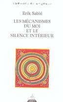 Couverture du livre « Les mecanisme du moi et le silence interieur » de Erik Sable aux éditions Dervy