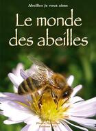 Couverture du livre « Le monde des abeilles » de Pierre Marechal aux éditions Communication Presse Edition