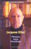 Couverture du livre « Jacques ellul. penseur sans frontieres » de L'Esprit Du Tem aux éditions L'esprit Du Temps