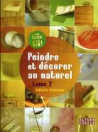 Couverture du livre « Peindre et décorer au naturel Tome 2 » de Nathalie Boisseau aux éditions Alternatives