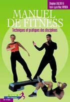 Couverture du livre « Manuel de fitness ; techniques et pratiques des disciplines » de Stephane Galtier et Terri-Lynn Mac Fayden aux éditions Ellebore