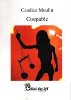 Couverture du livre « Coupable » de Candice Moulin aux éditions Chloe Des Lys