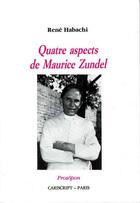 Couverture du livre « Quatre aspects de Maurice Zundel » de Rene Habachi aux éditions Cariscript