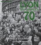 Couverture du livre « Lyon, les années 70 » de Gerard Chauvy aux éditions La Taillanderie