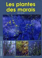 Couverture du livre « Les plantes des marais » de Jean David aux éditions Gisserot