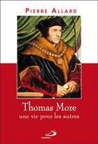 Couverture du livre « Thomas More, une vie pour les autres » de Pierre Allard aux éditions Mediaspaul